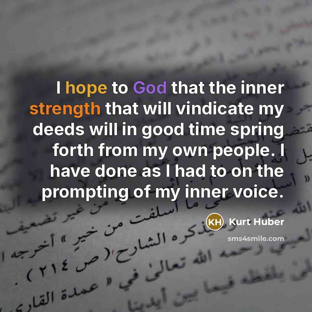“I hope to God that the inner strength that will…” quote by Kurt Huber