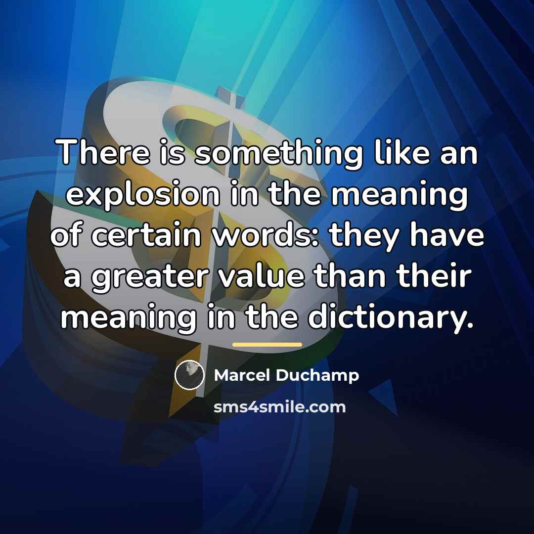 “There is something like an explosion in the meaning of…” quote by Marcel Duchamp