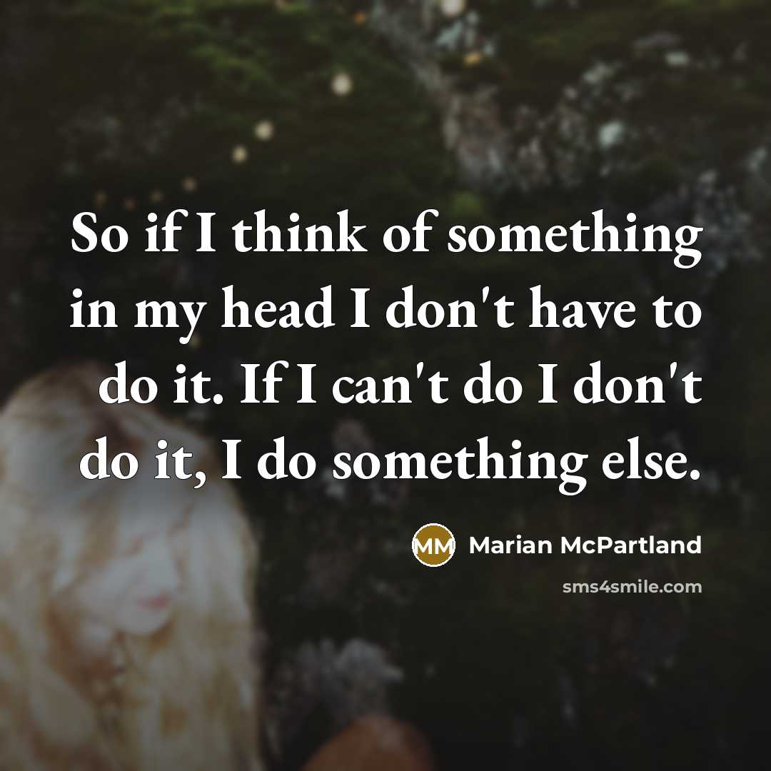 “So if I think of something in my head I…” quote by Marian McPartland