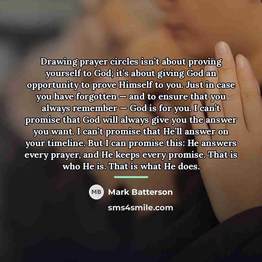 “Drawing prayer circles isn’t about proving yourself to God; it’s…” quote by Mark Batterson