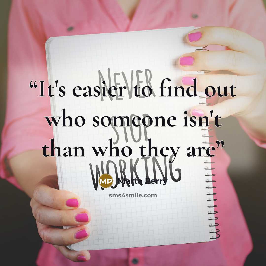 “It's easier to find out who someone isn't than who they are” quote by Marta Perry
