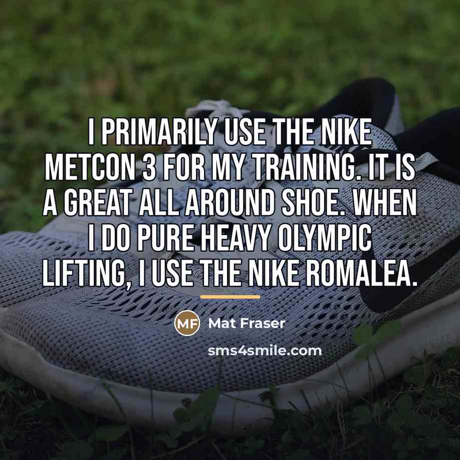 “I primarily use the Nike Metcon 3 for my training.…” quote by Mat Fraser