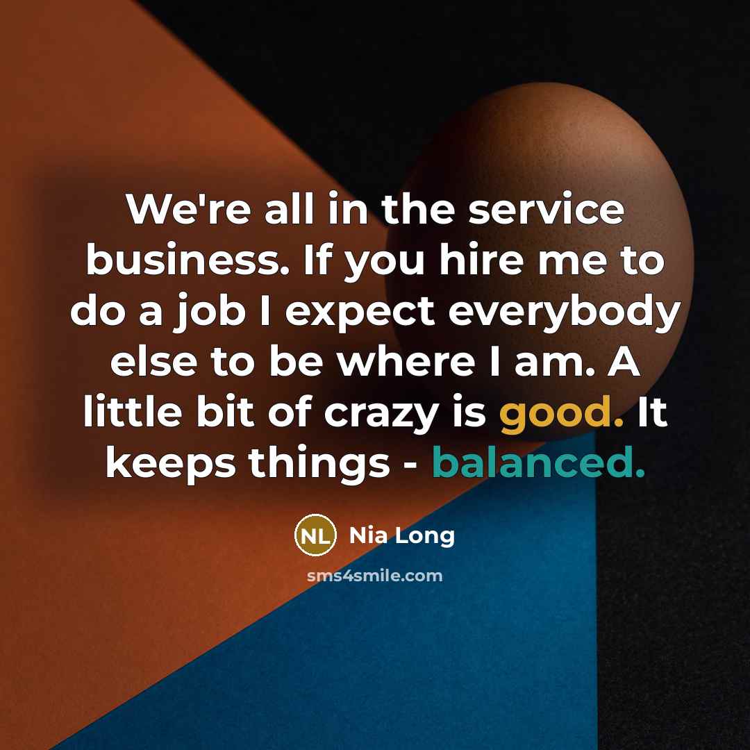 “We're all in the service business. If you hire me…” quote by Nia Long