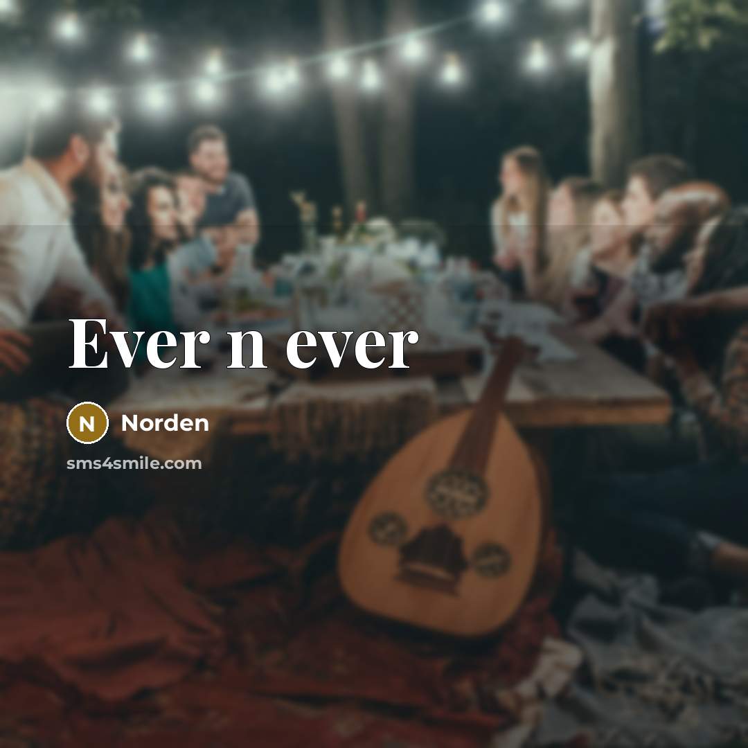 “Ever n ever…” quote by Norden
