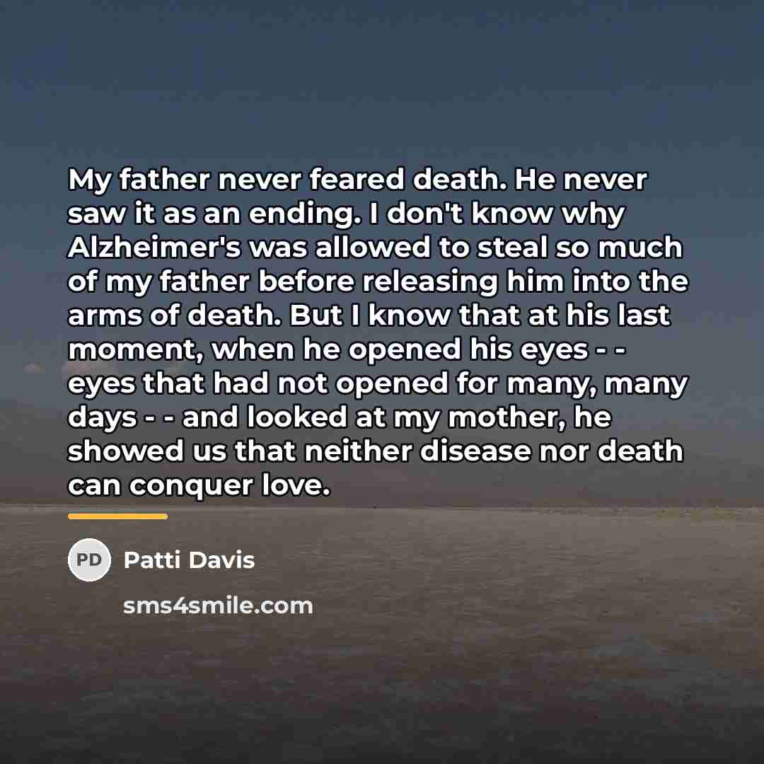 “My father never feared death. He never saw it as…” quote by Patti Davis