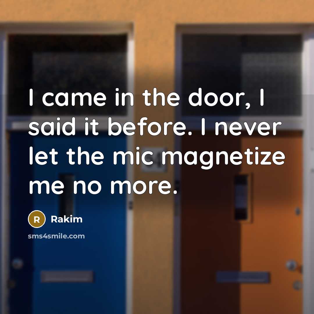 “I came in the door, I said it before. I…” quote by Rakim