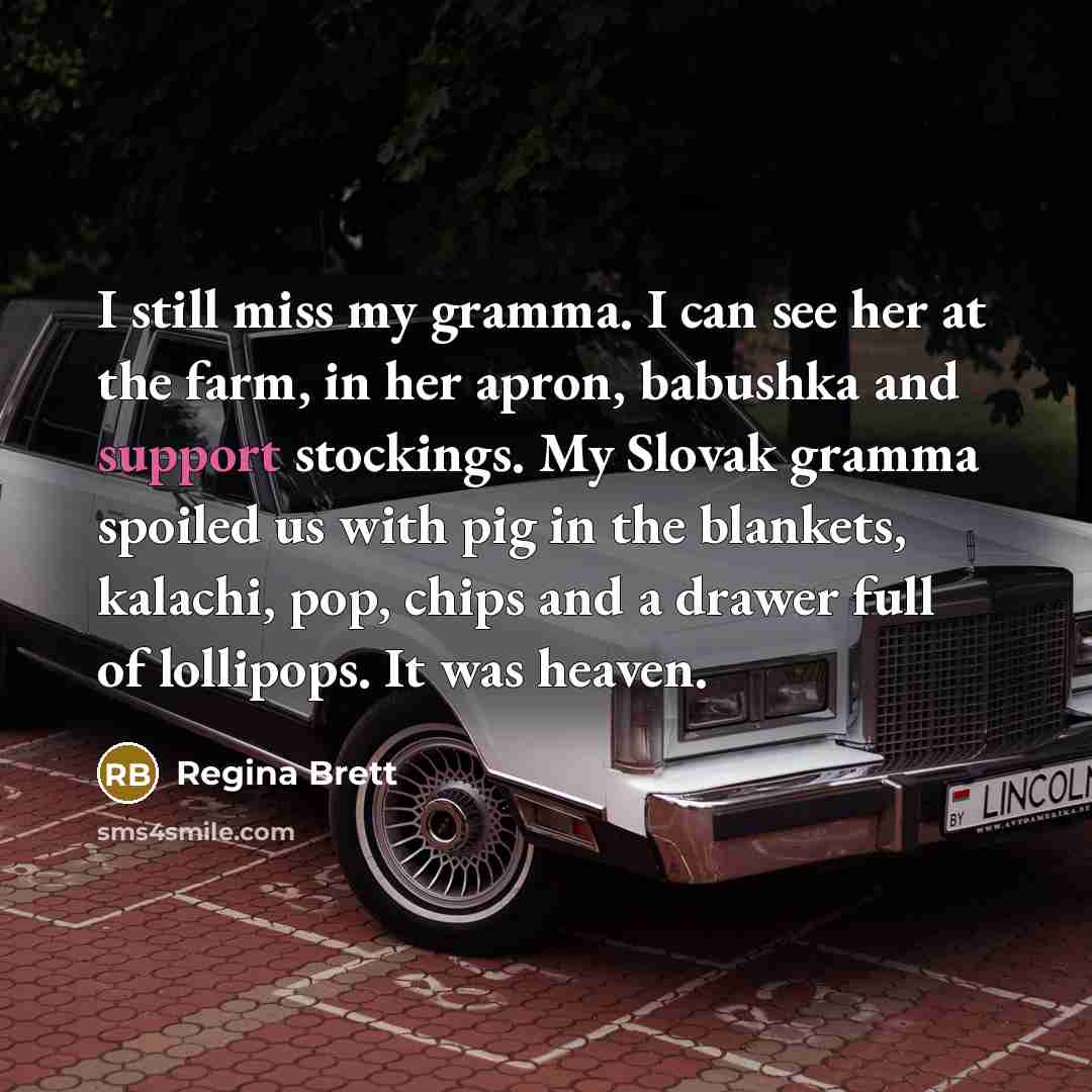 “I still miss my gramma. I can see her at…” quote by Regina Brett