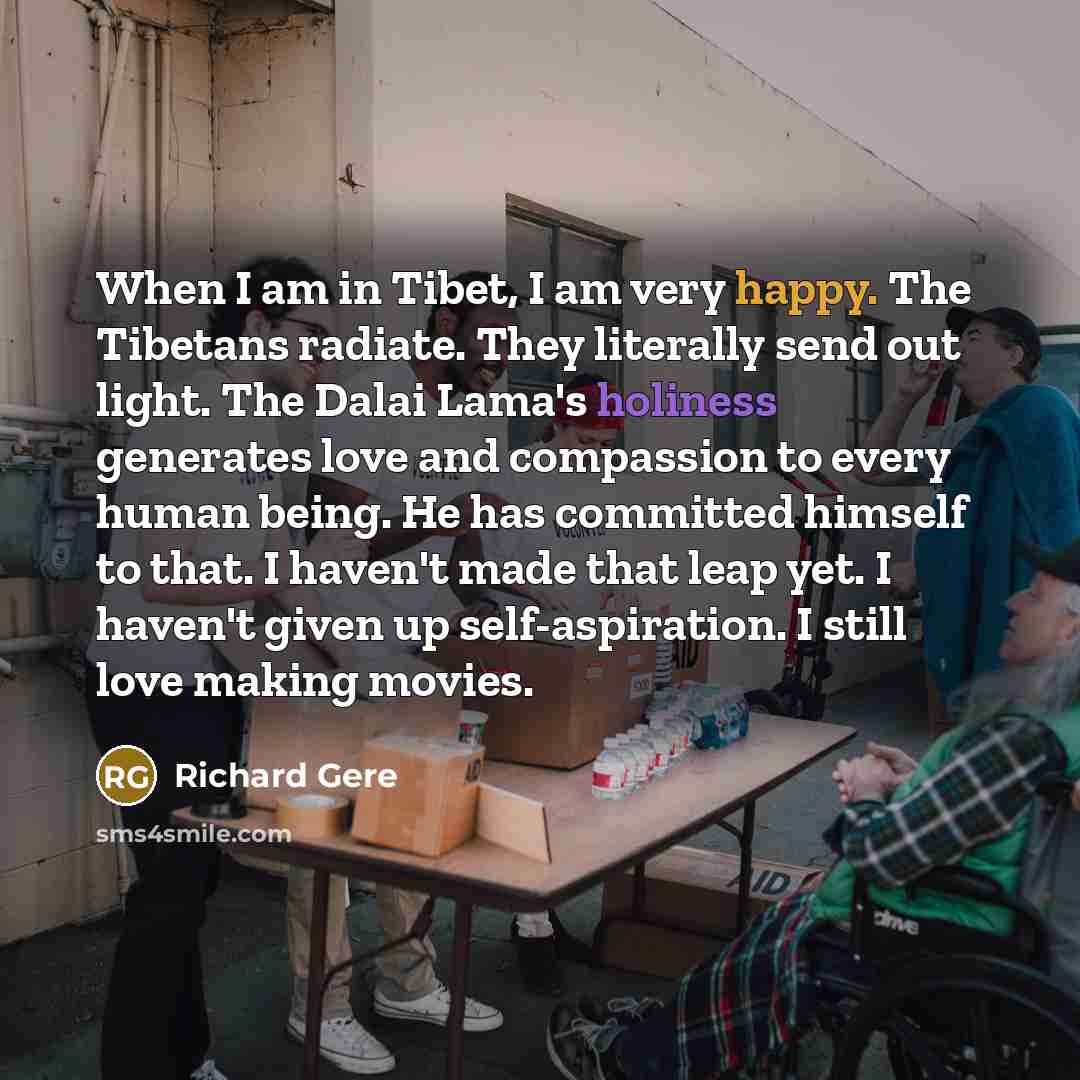 “When I am in Tibet, I am very happy. The…” quote by Richard Gere