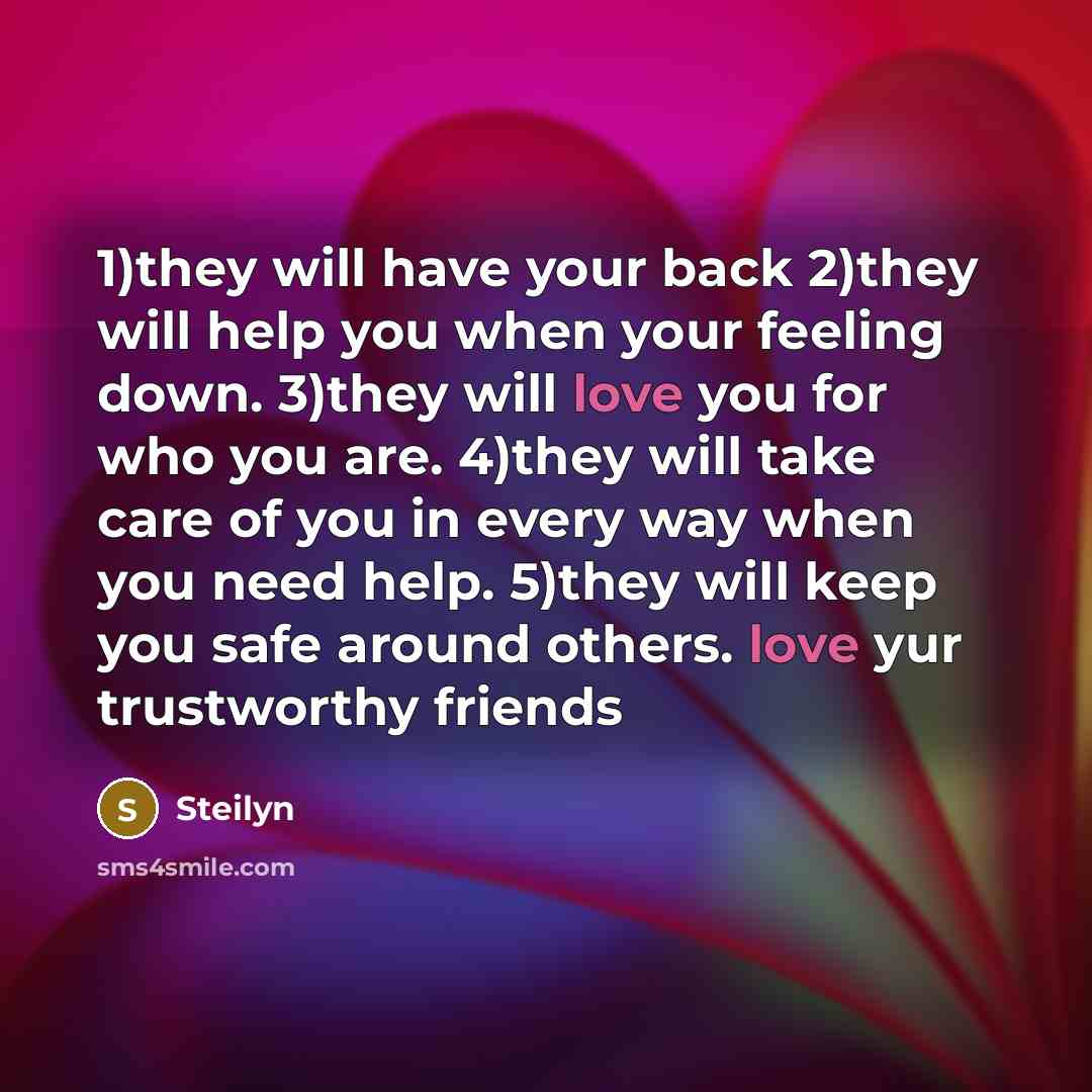 “1)they will have your back 2)they will help you when…” quote by Steilyn