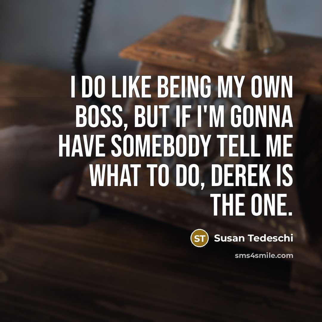 “I do like being my own boss, but if I'm…” quote by Susan Tedeschi