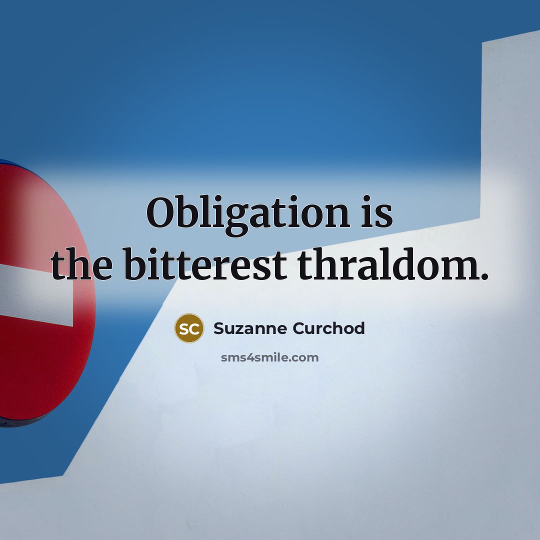 “Obligation is the bitterest thraldom.…” quote by Suzanne Curchod