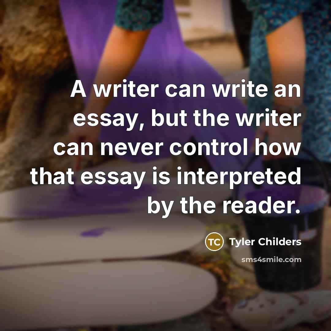 “A writer can write an essay, but the writer can…” quote by Tyler Childers