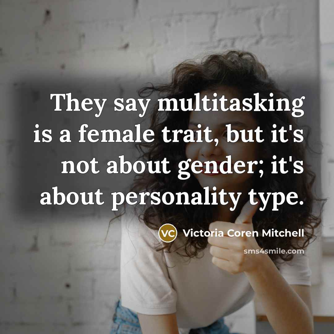 “They say multitasking is a female trait, but it's not…” quote by Victoria Coren Mitchell