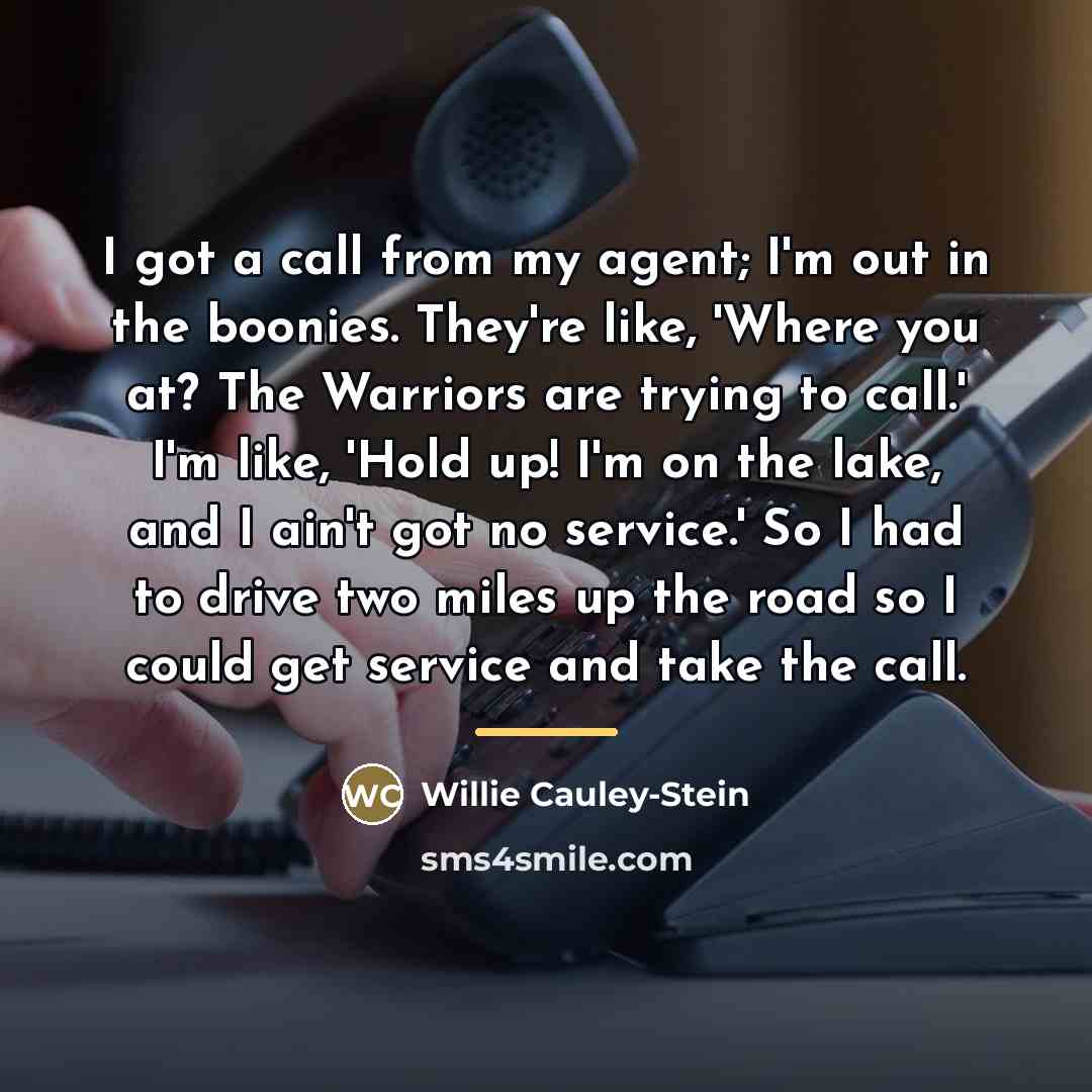 “I got a call from my agent; I'm out in…” quote by Willie Cauley-Stein