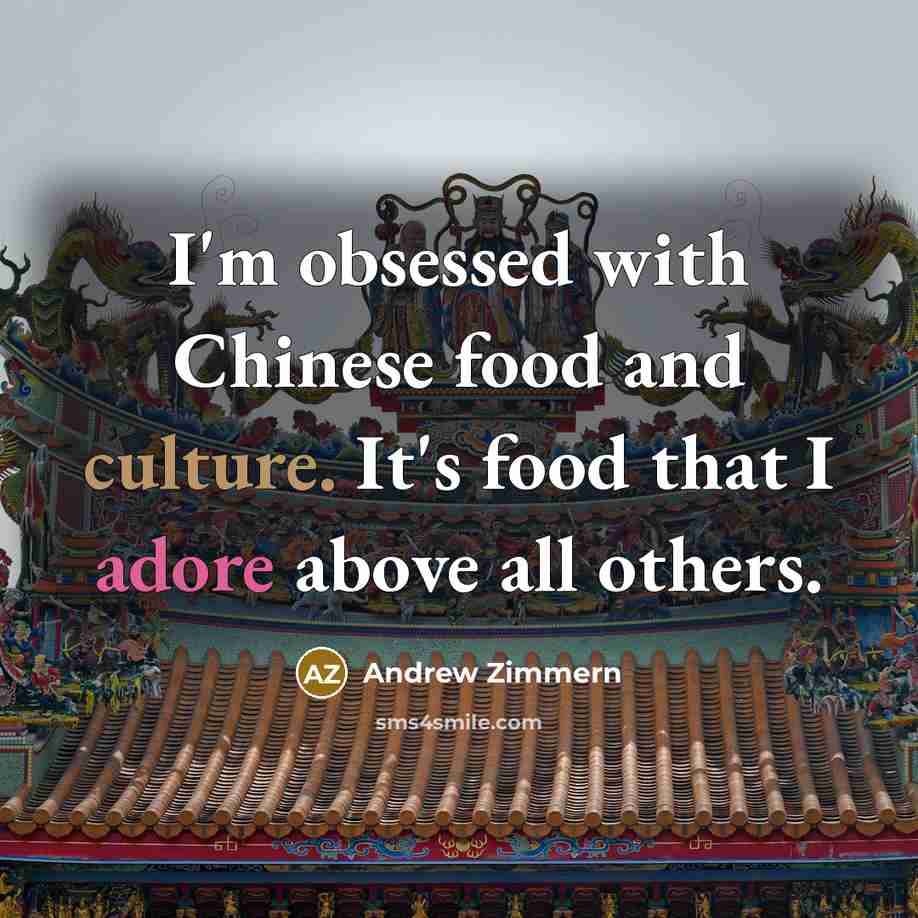 “I'm obsessed with Chinese food and culture. It's food that…” quote by Andrew Zimmern
