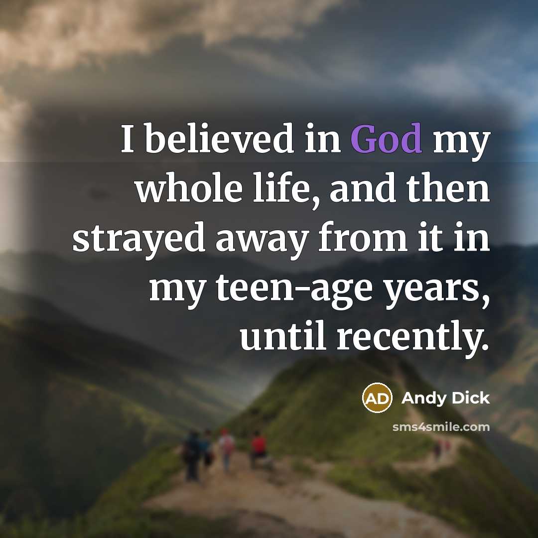 “I believed in God my whole life, and then strayed…” quote by Andy Dick