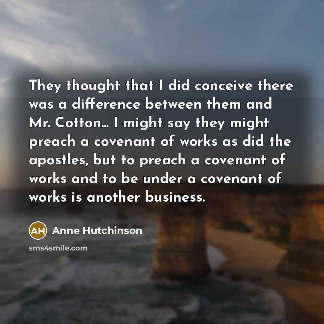“They thought that I did conceive there was a difference…” quote by Anne Hutchinson