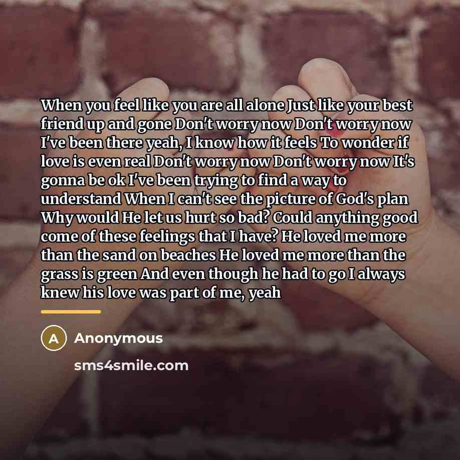 “When you feel like you are all alone Just like…” quote by Anonymous