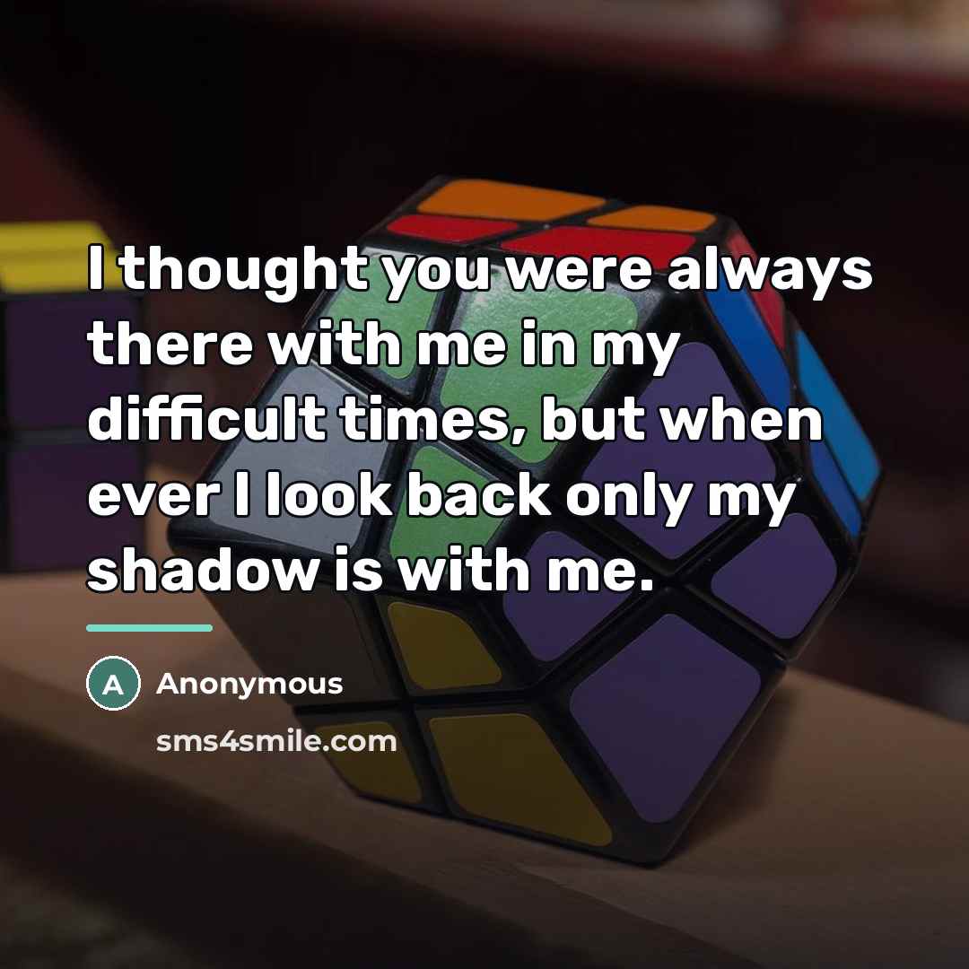 “I thought you were always there with me in my…” quote by Anonymous