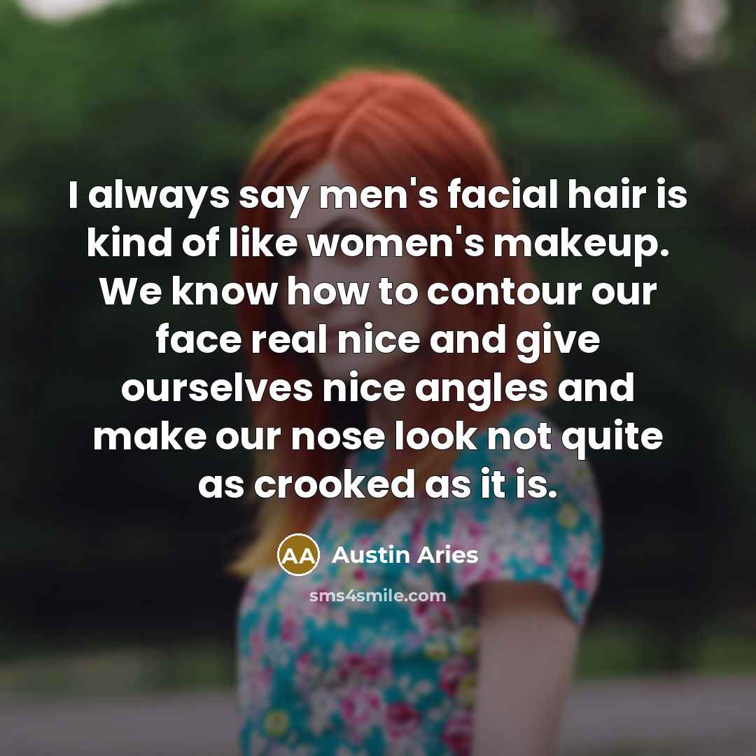 “I always say men's facial hair is kind of like…” quote by Austin Aries