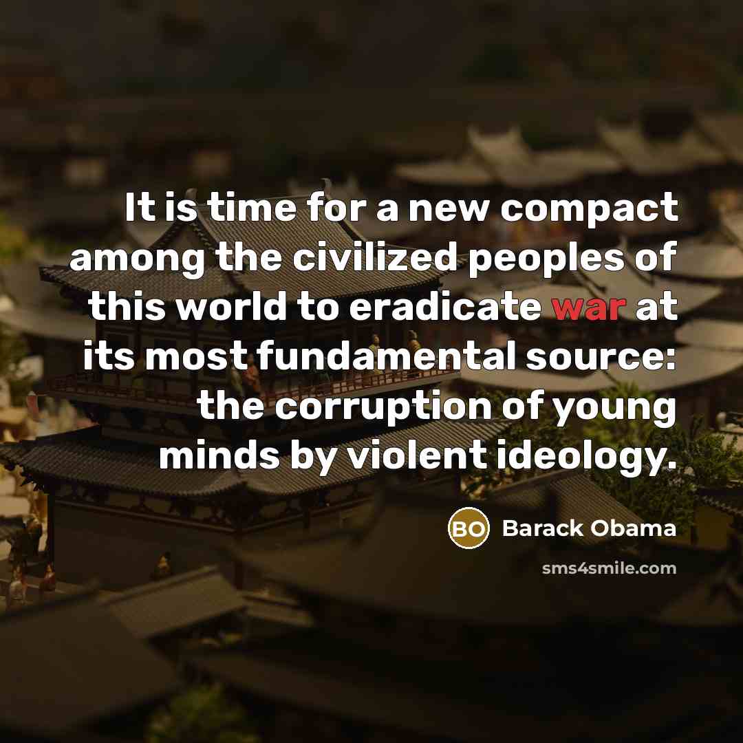 “It is time for a new compact among the civilized…” quote by Barack Obama