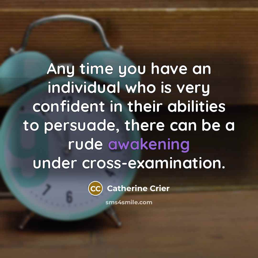 “Any time you have an individual who is very confident…” quote by Catherine Crier