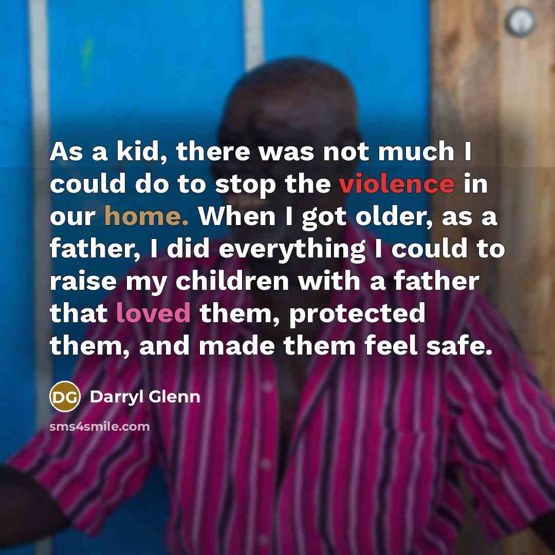 “As a kid, there was not much I could do…” quote by Darryl Glenn
