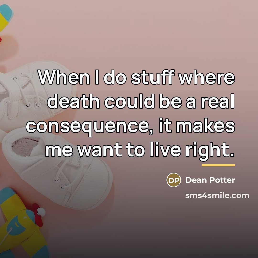 “When I do stuff where death could be a real…” quote by Dean Potter