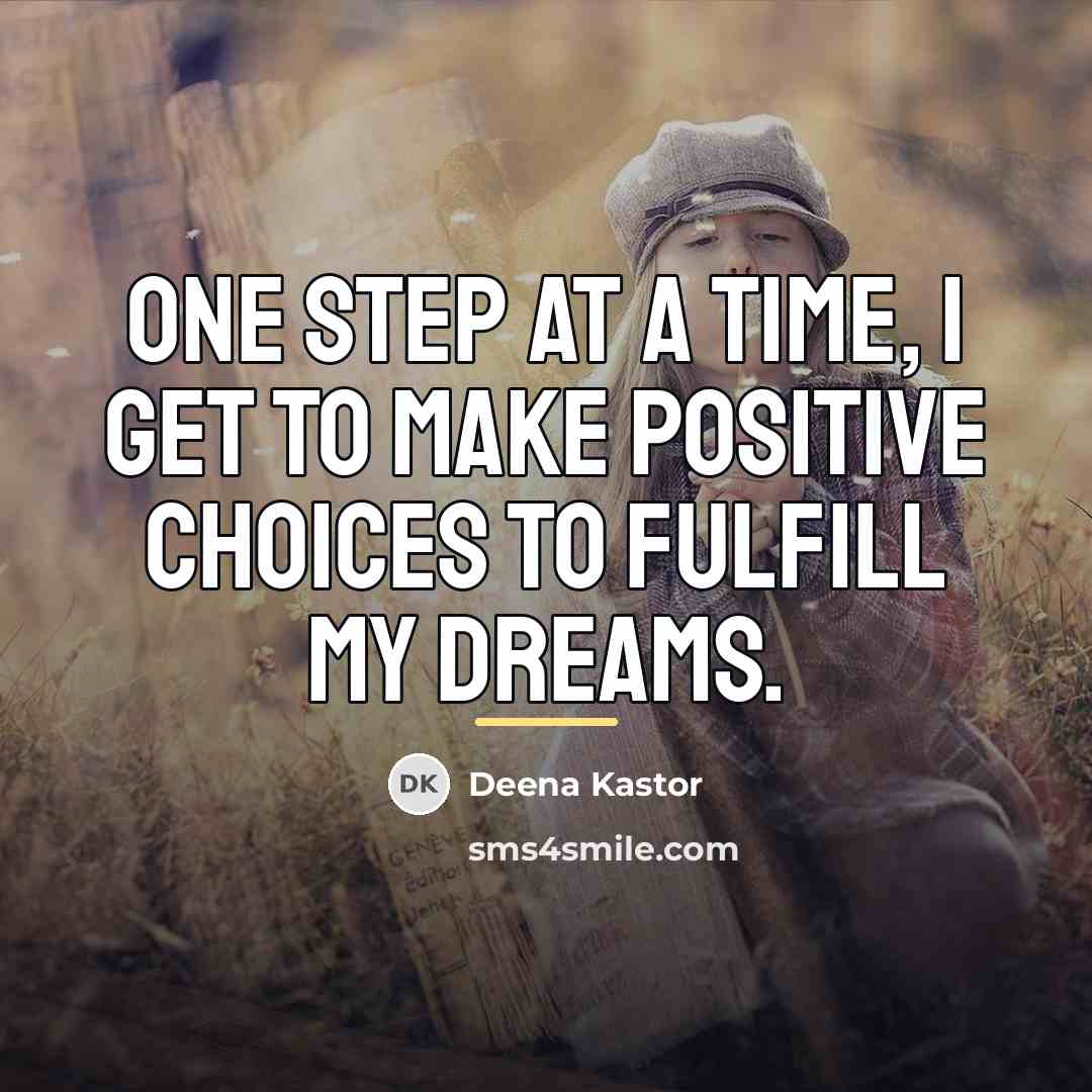 “One step at a time, I get to make positive…” quote by Deena Kastor