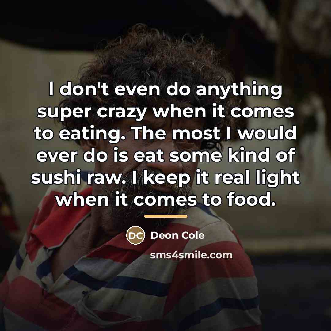 “I don't even do anything super crazy when it comes…” quote by Deon Cole