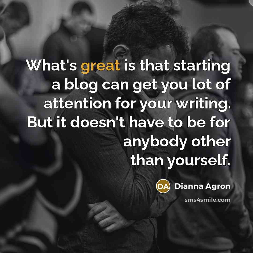 “What's great is that starting a blog can get you…” quote by Dianna Agron