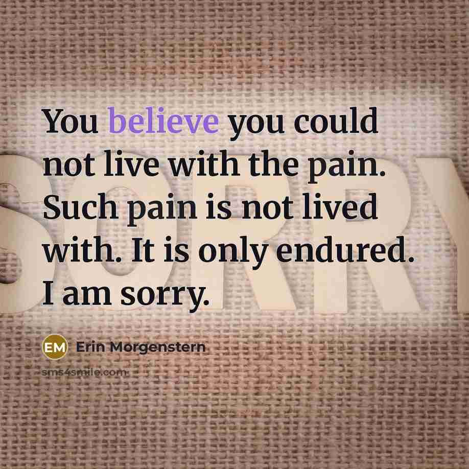“You believe you could not live with the pain. Such…” quote by Erin Morgenstern