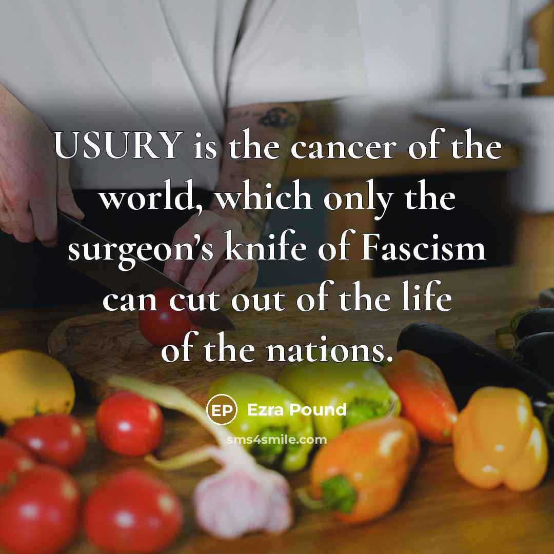 “USURY is the cancer of the world, which only the…” quote by Ezra Pound