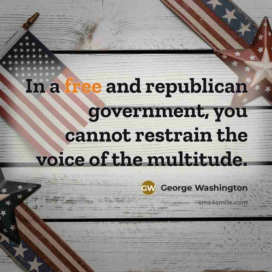 “In a free and republican government, you cannot restrain the…” quote by George Washington
