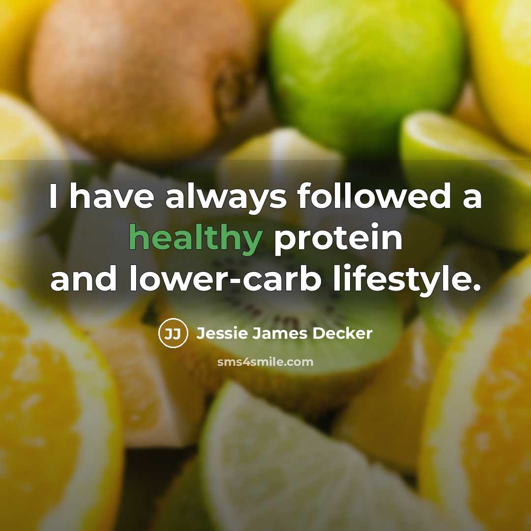 “I have always followed a healthy protein and lower-carb lifestyle.…” quote by Jessie James Decker