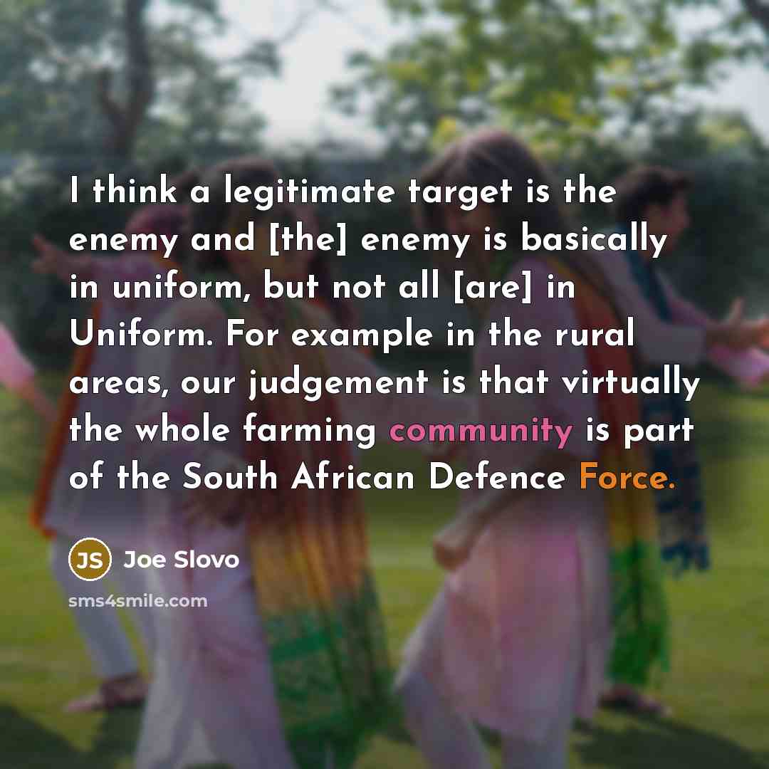 “I think a legitimate target is the enemy and [the]…” quote by Joe Slovo