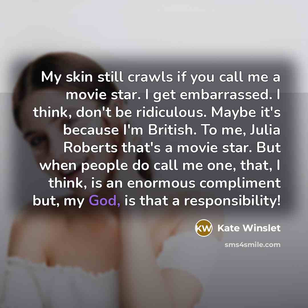 “My skin still crawls if you call me a movie…” quote by Kate Winslet