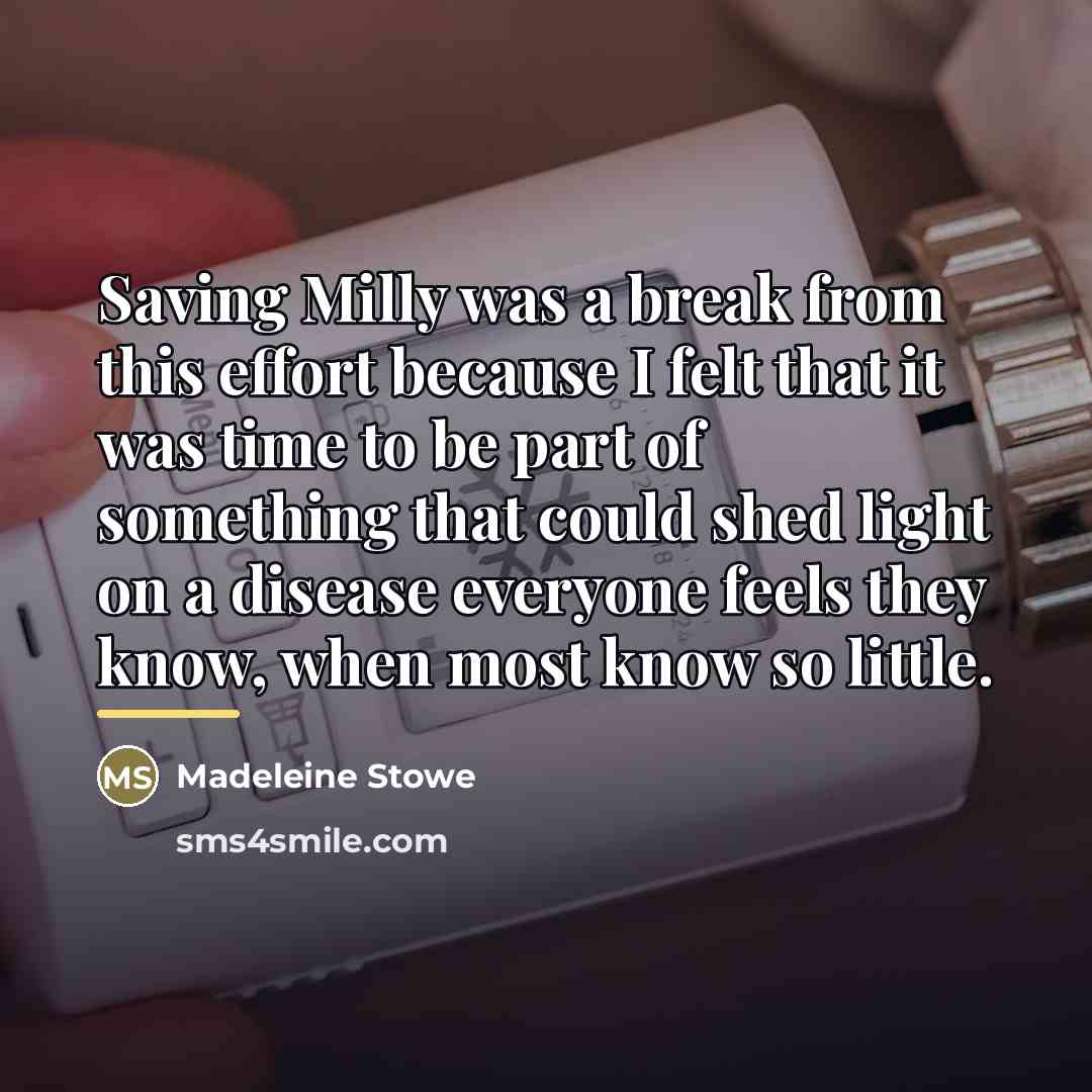 “Saving Milly was a break from this effort because I…” quote by Madeleine Stowe