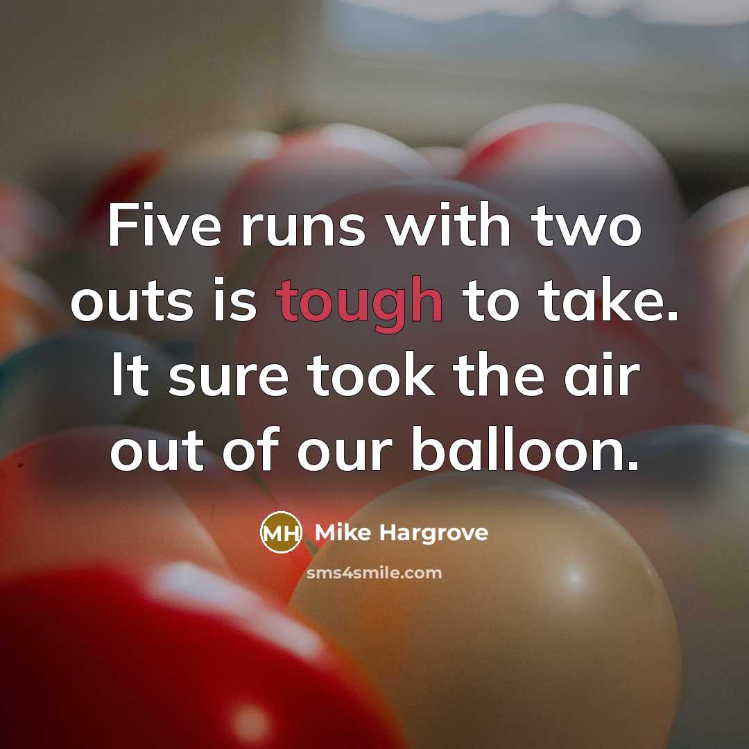 “Five runs with two outs is tough to take. It…” quote by Mike Hargrove