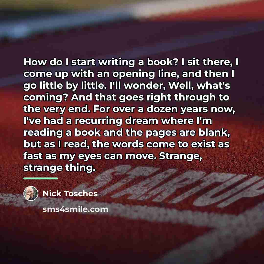 “How do I start writing a book? I sit there,…” quote by Nick Tosches