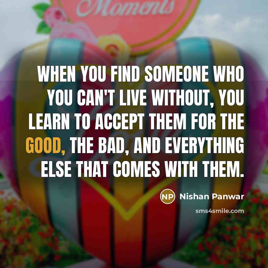 “When you find someone who you can't live without, you…” quote by Nishan Panwar