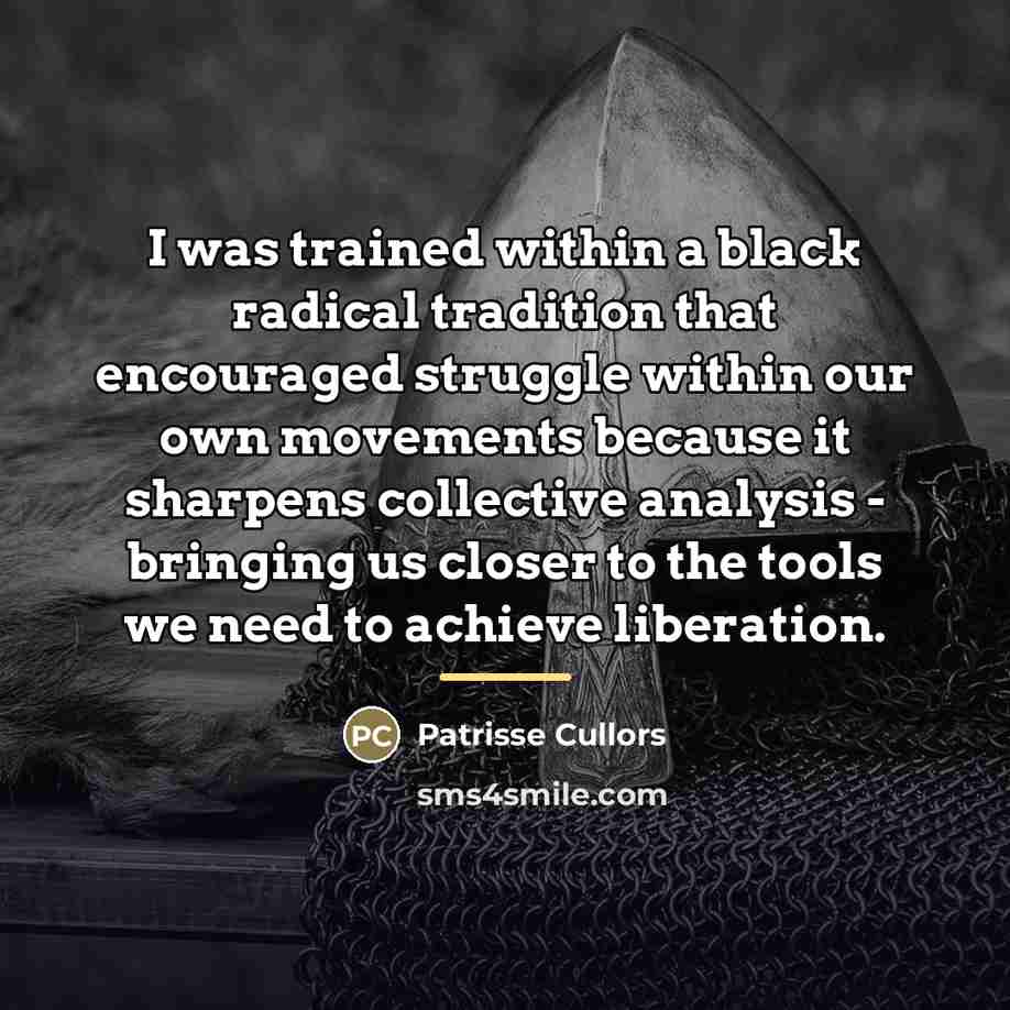 “I was trained within a black radical tradition that encouraged…” quote by Patrisse Cullors
