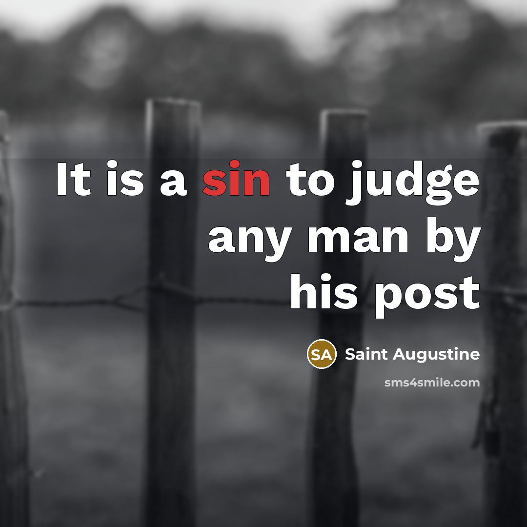 “It is a sin to judge any man by his…” quote by Saint Augustine