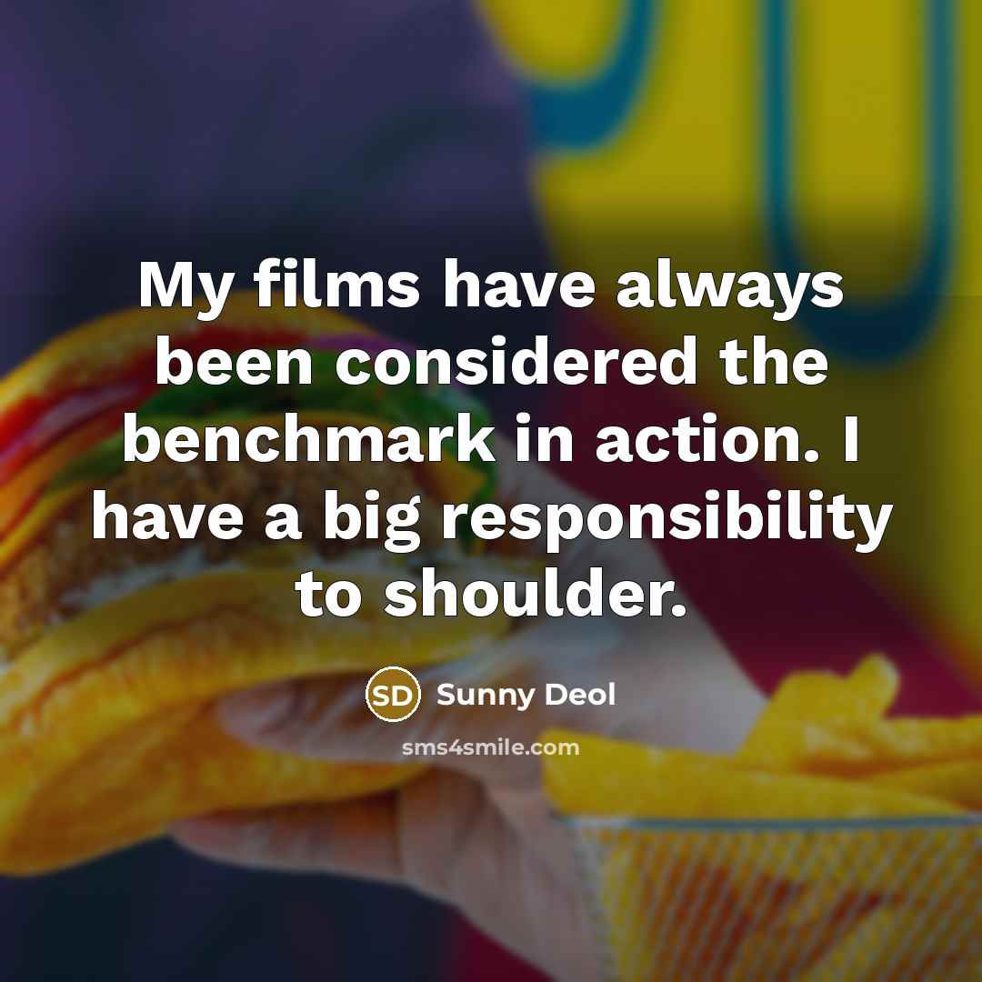 “My films have always been considered the benchmark in action.…” quote by Sunny Deol