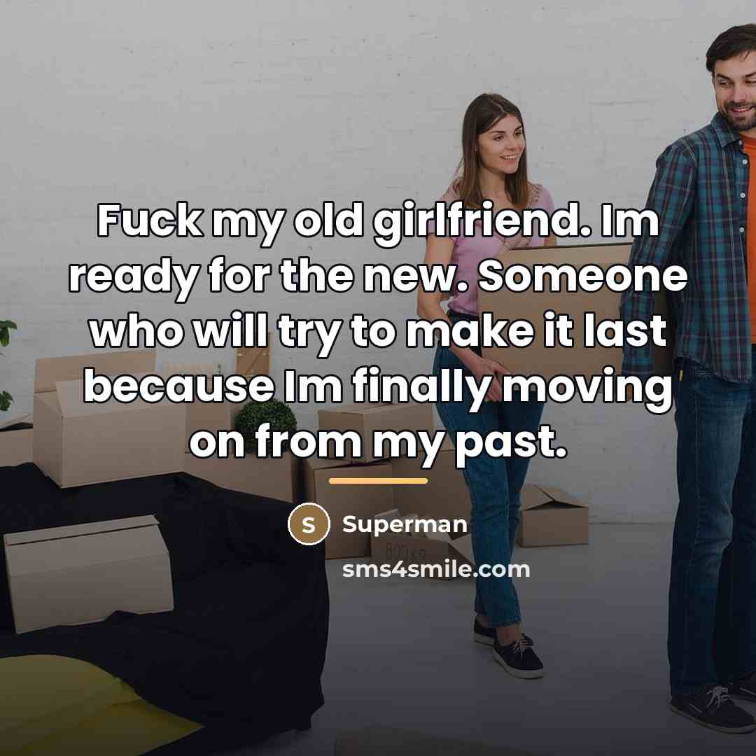 “Fuck my old girlfriend. Im ready for the new. Someone…” quote by Superman