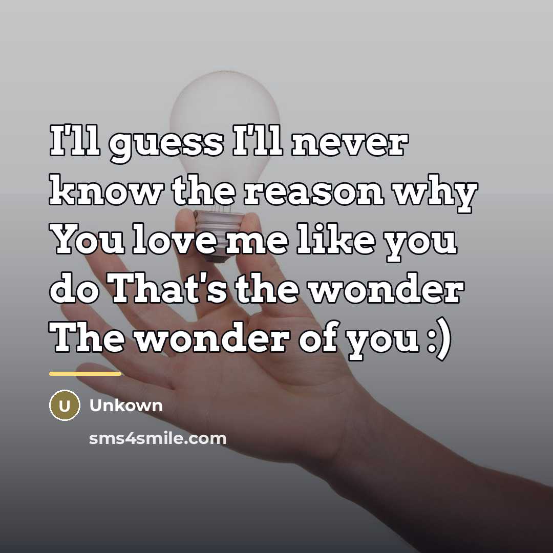 “I'll guess I'll never know the reason why You love…” quote by Unkown