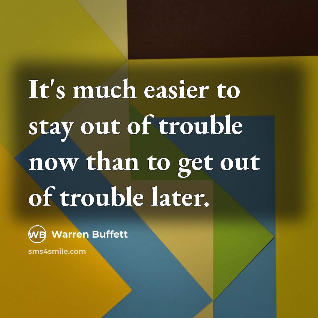 “It's much easier to stay out of trouble now than…” quote by Warren Buffett