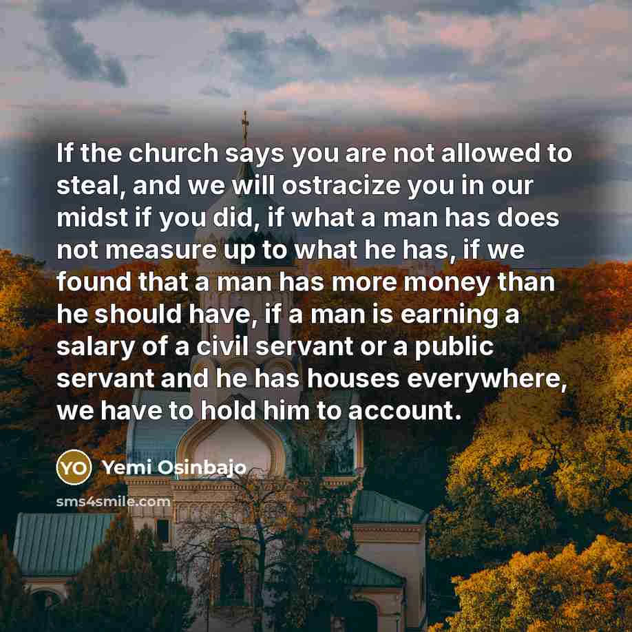 “If the church says you are not allowed to steal,…” quote by Yemi Osinbajo