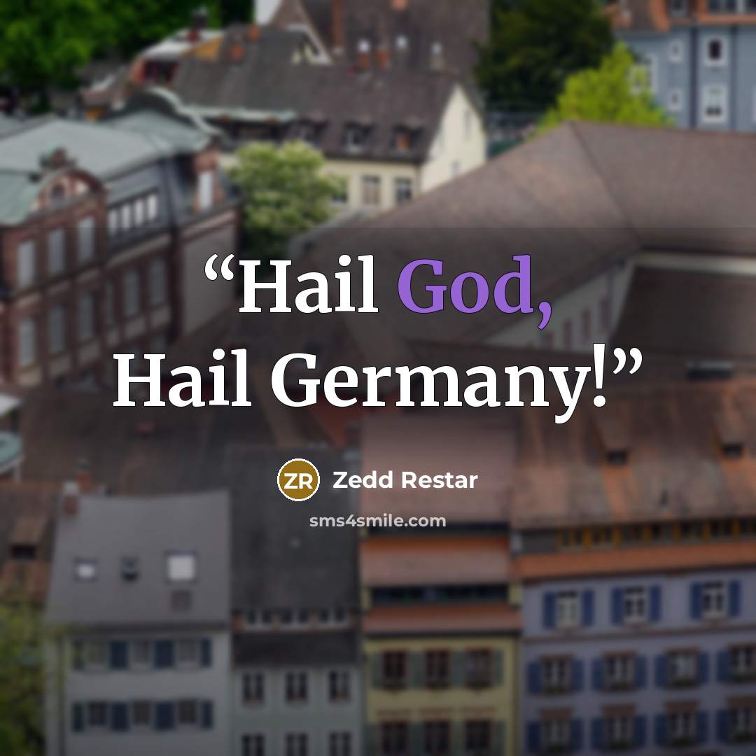 “Hail God, Hail Germany!” quote by Zedd Restar