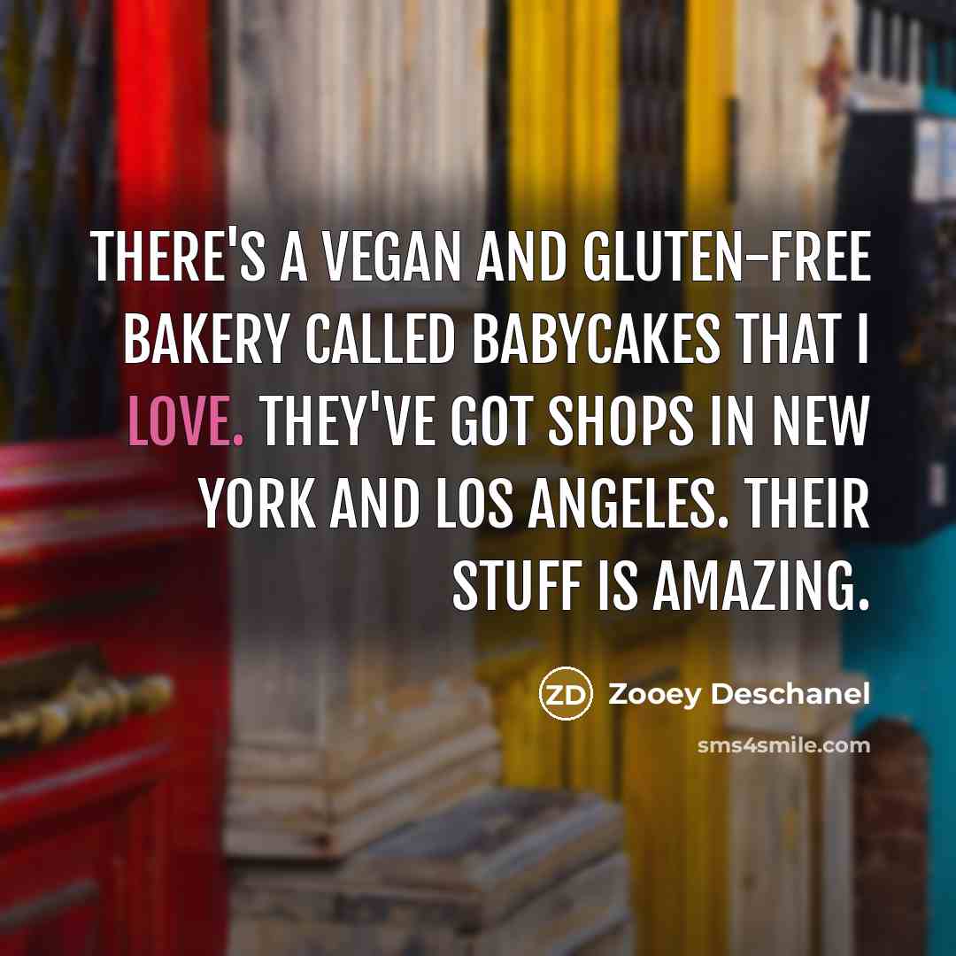 “There's a vegan and gluten-free bakery called BabyCakes that I…” quote by Zooey Deschanel